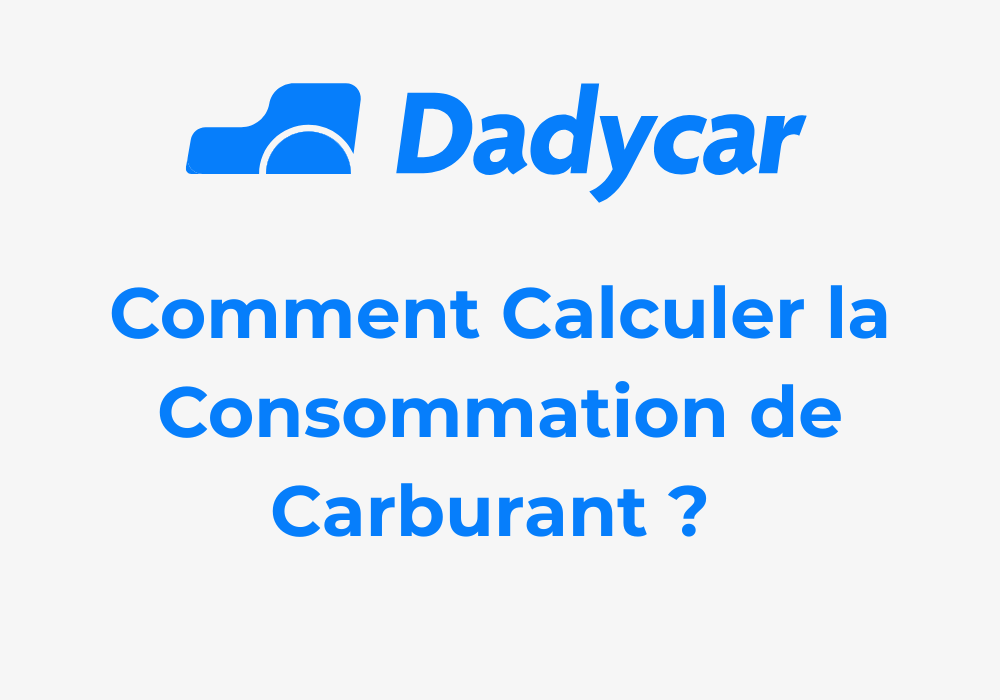 calcul-consommation-carburant - Dadycar – Découvrez les derniers articles de notre blog