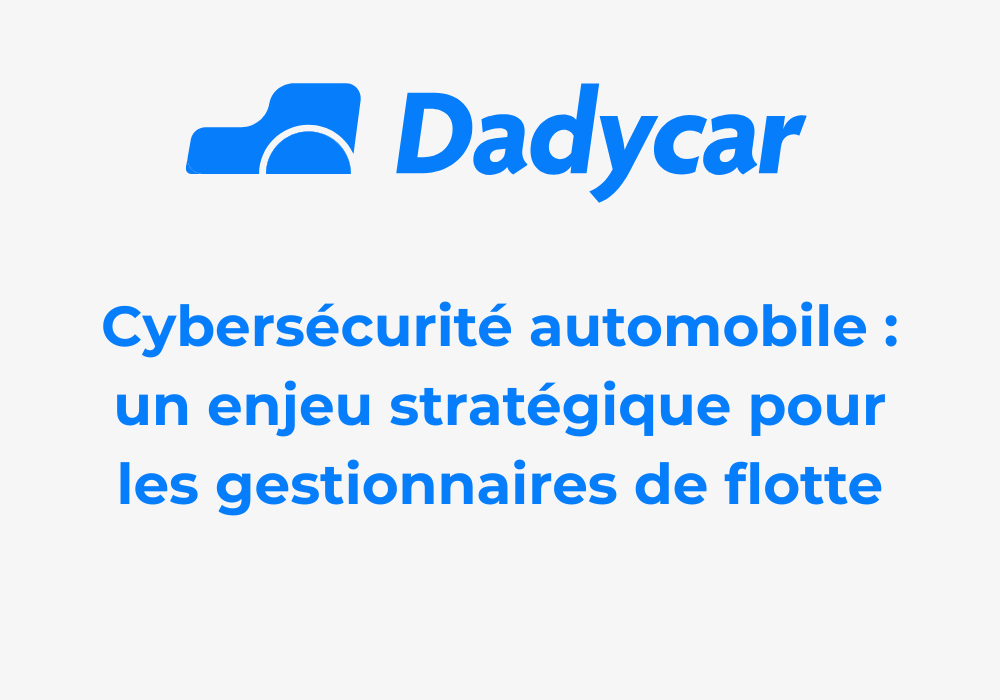 cybersecurite-automobile-gestion-de-flotte - Dadycar – Découvrez les derniers articles de notre blog
