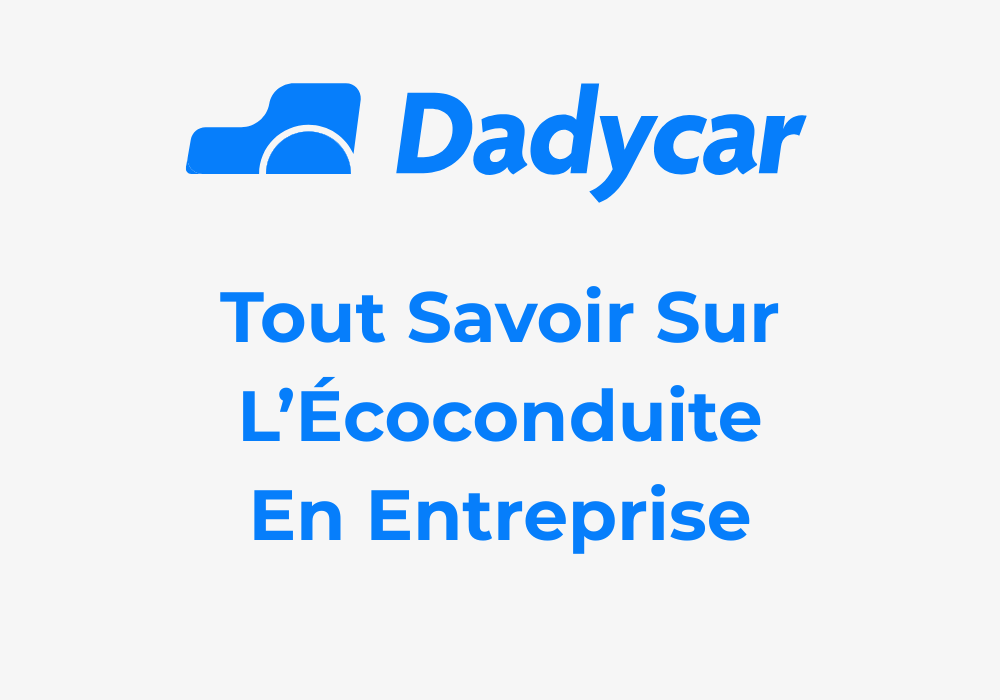 ecoconduite - Dadycar – Découvrez les derniers articles de notre blog