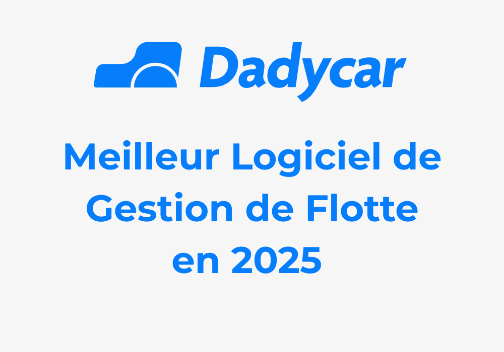 meilleur-logiciel-de-gestion-de-flotte-en-2025-comparatif-complet - Dadycar – Découvrez les derniers articles de notre blog