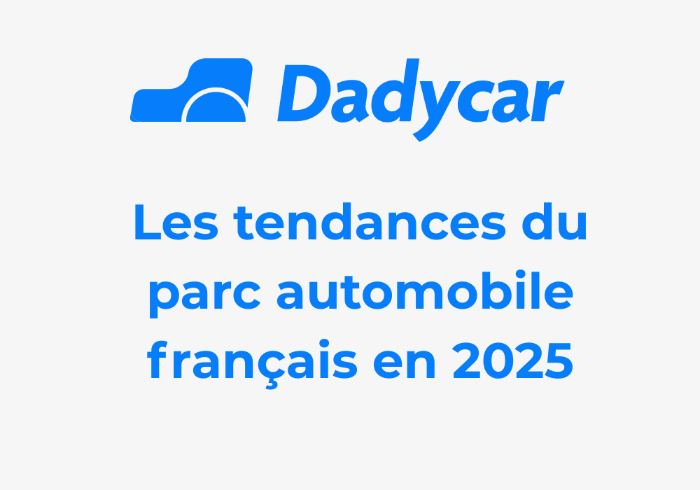 parc-automobile-en-france - Dadycar – Découvrez les derniers articles de notre blog