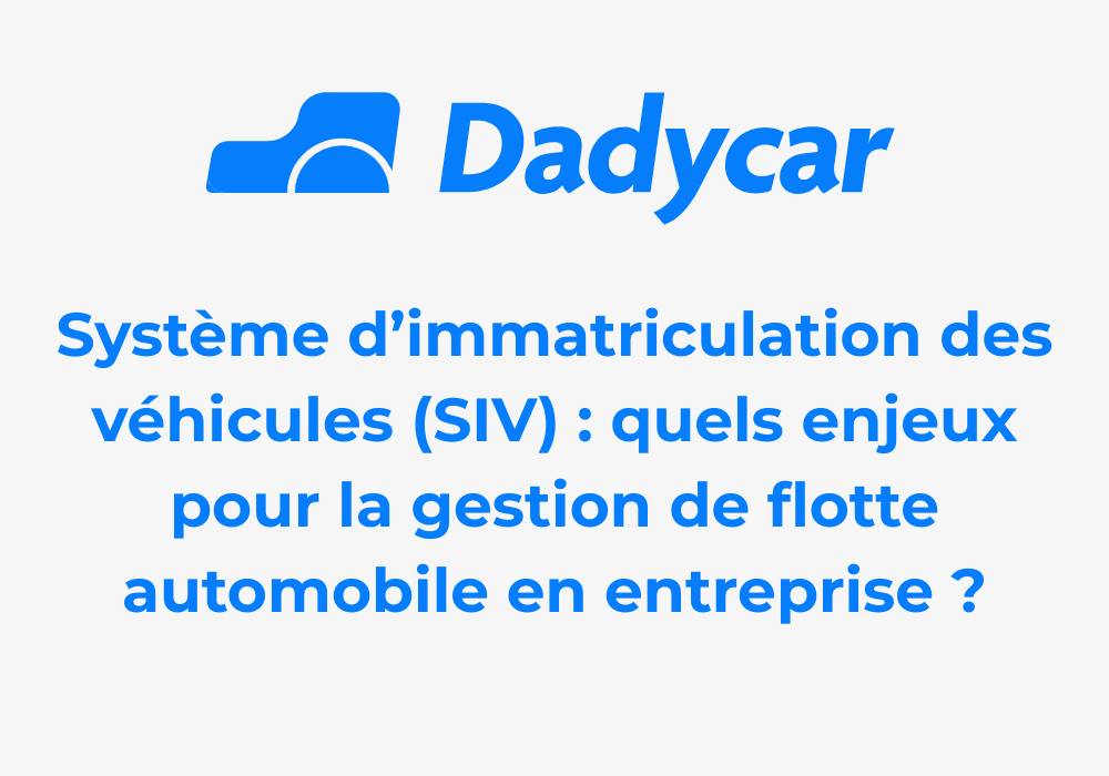 systme-dimmatriculation-des-vhicules-siv - Dadycar – Découvrez les derniers articles de notre blog